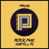 Peter Mac - Don't Tell Me