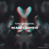 Tukz Ancestral - Mam'lambo