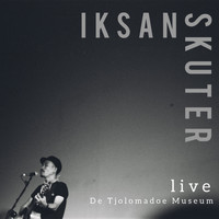 Iksan Skuter - Live at De Tjolomadoe Museum