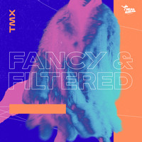 TmX - Fancy And Filtered