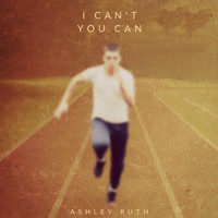 Ashley Ruth - I Can't, You Can