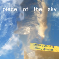 Bryan Cumming Swing Quartet - Piece of the Sky