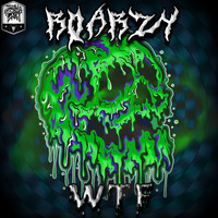 Roarzy - WTF (Explicit)