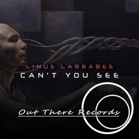 Linus Larrabee - Can't you see (Explicit)