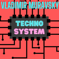 Vladimir Muravsky - Techno System