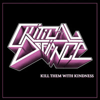 Critical Defiance - Kill Them with Kindness (Explicit)