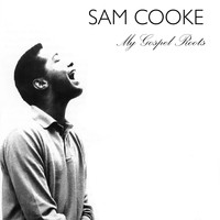 Sam Cooke - My Gospel Roots