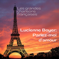 Lucienne Boyer - Parlez-moi d'amour (Remastered 2021)