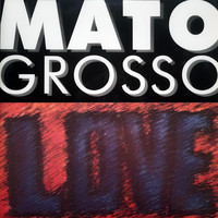 Mato Grosso - Love