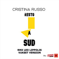 Cristina Russo - Resto a Sud (feat. Vukset)
