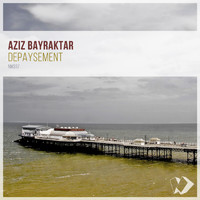 Aziz Bayraktar - Depaysement