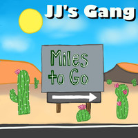 JJ's Gang - Miles to Go