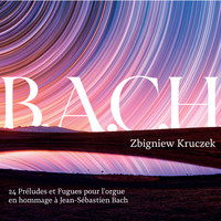 Roman Perucki - B.A.C.H. (24 Préludes et Fugues pour l’orgue en hommage à Jean-Sébastien Bach)