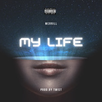 Merrill - My Life (Explicit)