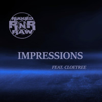 Rugged N Raw - Impressions (feat. Cloetree) (Explicit)