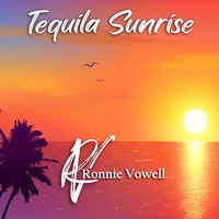 Ronnie Vowell - Tequila Sunrise