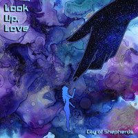 City of Shepherds - Look Up, Love (Explicit)