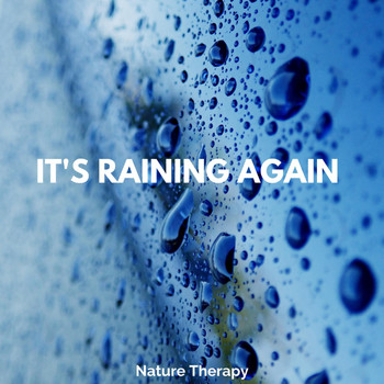 Nature Therapy - It's Raining Again