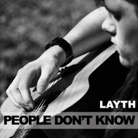 Layth - People Don't Know