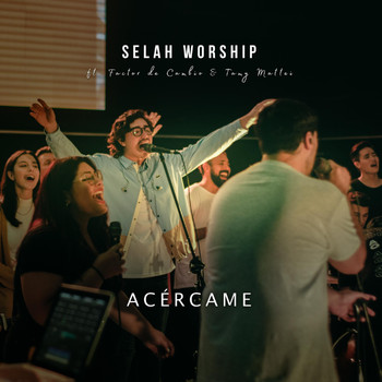 Selah Worship - Acércame (En Vivo) [feat. Factor de Cambio & Tamy Mattei]