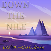 DJ X-Calibur - Down the Nile