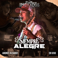 Los Indicados - Siempre Alegre (En Vivo)