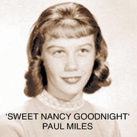 Paul Miles - Sweet Nancy Goodnight