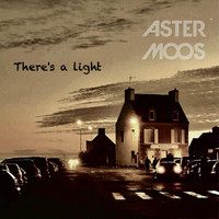 Aster Moos - There's a Light