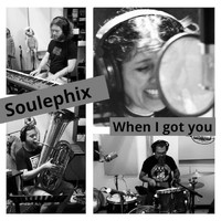 Soulephix - When I Got You