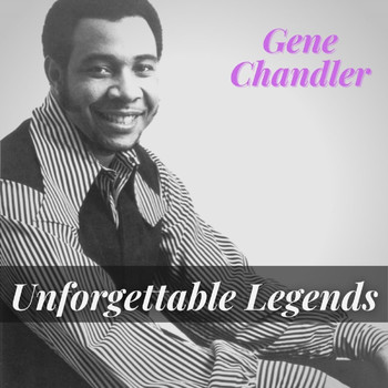 Gene Chandler - Unforgettable Legends