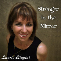 Laurie Biagini - Stranger in the Mirror
