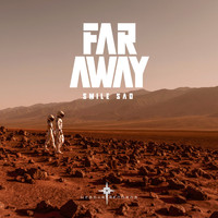 Smile Sad - Far Away