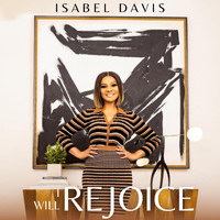 Isabel Davis - I Will Rejoice (Radio Version) [Live]