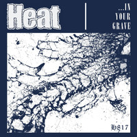 Heat - ... in Your Grave (Explicit)