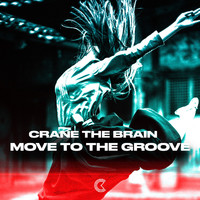 crane the brain - Move to the Groove