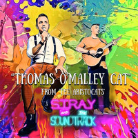 Stray and the Soundtrack - Thomas O'Malley Cat (From 'The Aristocats')