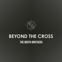 The Booth Brothers - Beyond the Cross