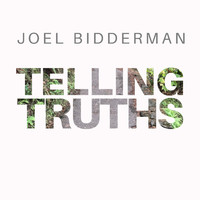 Joel Bidderman - Telling Truths