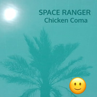 Space Ranger - Chicken Coma
