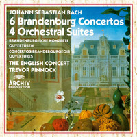 The English Concert, Trevor Pinnock - Bach: Brandenburg Concertos; Orchestral Suites