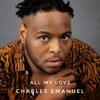 Charles Emanuel - All My Love (Explicit)
