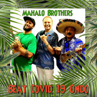 Mahalo Brothers - Beat Covid 19 Ondo
