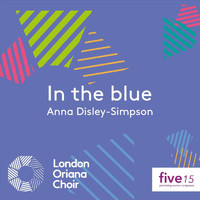 London Oriana Choir & Dominic Ellis-Peckham - In the Blue