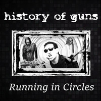 History of Guns - Running in Circles