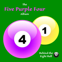 Behind the Eight Ball - Five Purple Four