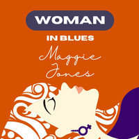 Maggie Jones - Woman in Blues - Maggie Jones