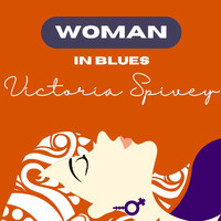 Victoria Spivey - Woman in Blues - Victoria Spivey