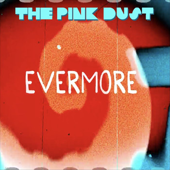 The Pink Dust - Evermore