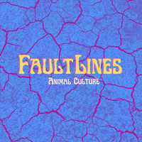 Animal Culture - Fault Lines