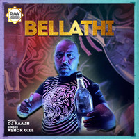 DJ Raajh - Bellathi (feat. Ashok Gill)